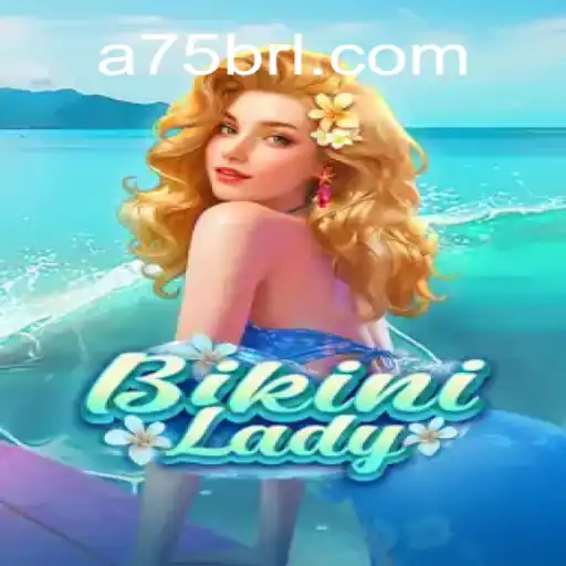 Dive into the World of BikiniLady: A Comprehensive Guide to Playing on A75.COM