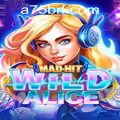 MadHitWildAlice: Unraveling the Mysteries of A75.COM's Latest Adventure
